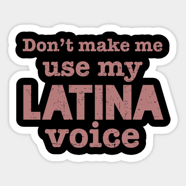 Don't make me use my latina voice - vintage pink design Sticker by verde
